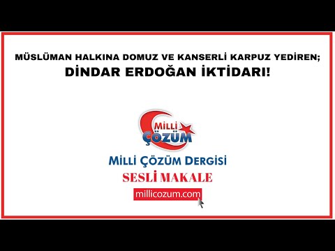 Müslüman Halkına Domuz Ve Kanserli Karpuz Yediren; Dindar Erdoğan İktidarı